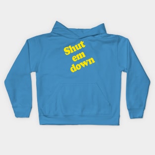 Shut Em Down Kids Hoodie